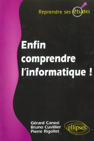 Enfin comprendre l'informatique !
