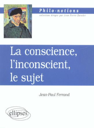 La conscience, l'inconscient, le sujet