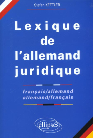 Lexique de l'allemand juridique français-allemand et allemand-français