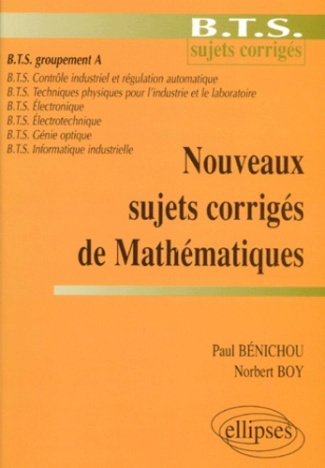 Mathématiques BTS groupement A. Nouveaux sujets corrigés