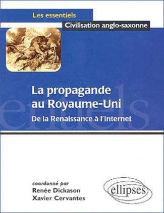 La propagande au Royaume-Uni. De la Renaissance à l'Internet