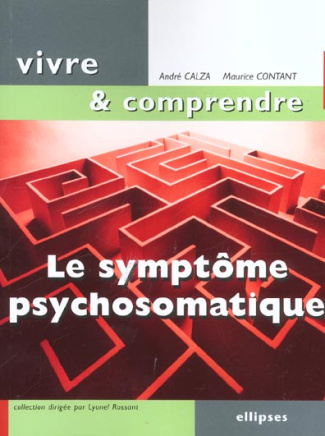 Le symptôme psychosomatique. Un langage du corps à décoder
