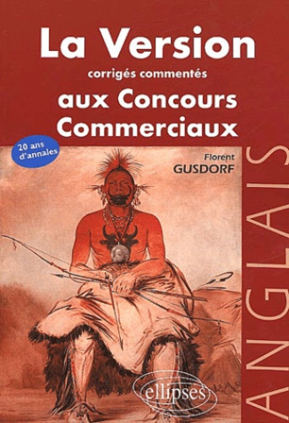La version aux concours commerciaux Anglais. Corrigés commentés