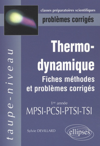 Thermodynamique 1re année MPSI-PCSI-PTSI-TSI. Fiches, méthodes et problèmes corrigés