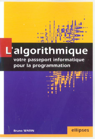 L'algorithmique. Votre passeport informatique pour la programmation