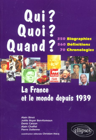 La France et le monde depuis 1939. 350 biographies, 560 définitions, 70 chronologies