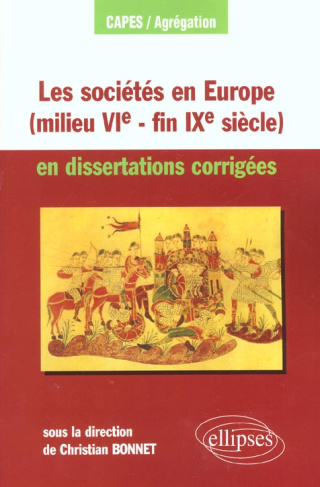Les sociétés en Europe (milieu VIème-fin IXème siècle) en dissertations corrigées (mondes byzantin,