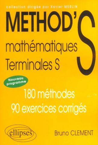 Mathématiques Terminale S. 180 méthodes, 90 exercices corrigés