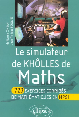 Le simulateur de Khôlles de Maths. 723 exercices corrigés de mathématiques en MPSI