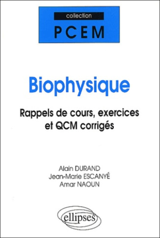 Biophysique. Rappels de cours, exercices et QCM corrigés