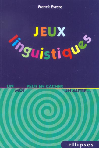 Jeux linguistiques. Un mot peut en cacher un autre...