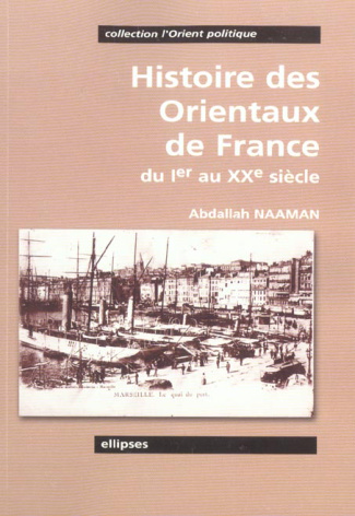 HISTOIRE DES ORIENTAUX DE FRANCE - DU IER AU XXE SIECLE