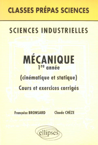 Mécanique 1ère année (cinétique et statique). Cours et exercices corrigés
