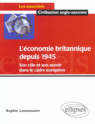 L'économie britannique depuis 1945. Son rôle et son avenir dans le cadre européen