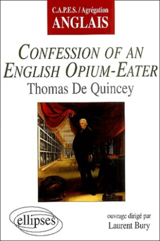 Confession of an English Opium-Eather de Thomas de Quincey