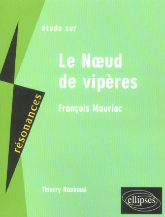 Etude sur Le Noeud de vipères, Mauriac