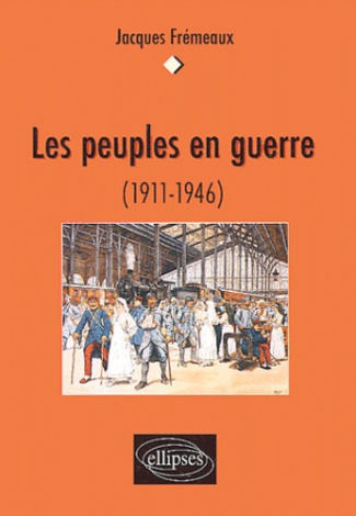 Les peuples en guerre (1911-1946)