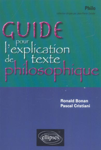 Guide pour l'explication de texte philosophique Terminales ES/L/S. Une méthode et ses exercices prog
