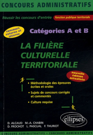 La filière culturelle territoriale. Catégories A et B, 2e édition revue et corrigée