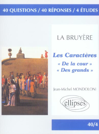 Les Caractères, La Bruyère. "De la cour", "Des grands"