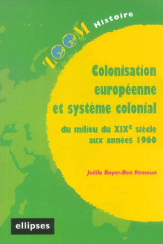 Colonisation européenne et système colonial . Du milieu du XIXe siècle aux années 1960