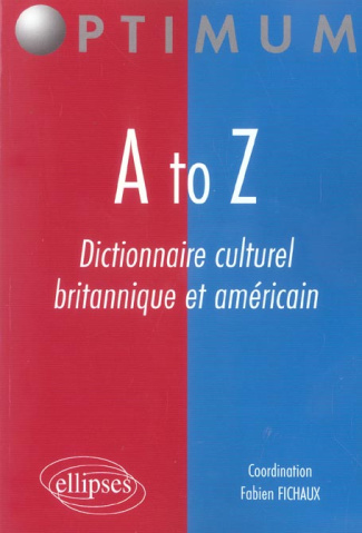 A to Z. Dictionnaire culturel britannique et américain