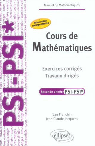 Cours de mathématiques 2e année PSI-PSI*. Exercices corrigés, travaux dirigés