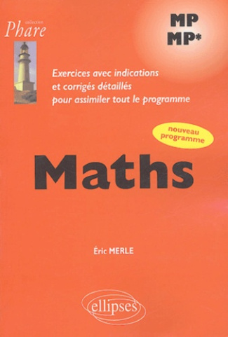 Maths MP-MP*. Exercices avec indications et corrigés détaillés pour assimiler tout le programme