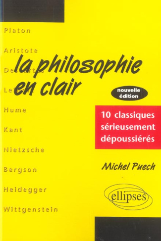 La philosophie en clair. 10 classiques sérieusement dépoussiérés, 3e édition