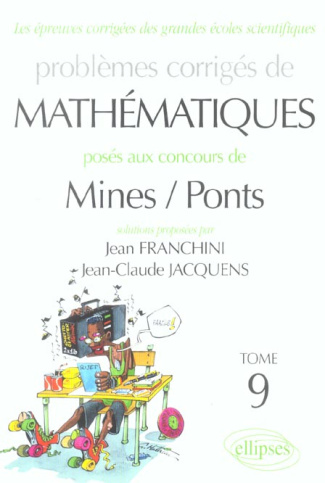 Les épreuves corrigées des grandes écoles scientifiques Tome 9 : Problèmes corrigés de mathématiques
