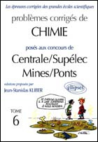 Problèmes corrigés de chimie posés aux concours de Centrale/Supélec Mines/Ponts. Tome 6