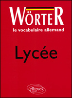 Le vocabulaire allemand, lycée, Wörter