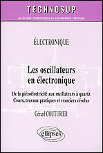 Les oscillateurs en électronique. De la piézoélectricité aux oscillateurs à quartz, Cours, travaux p