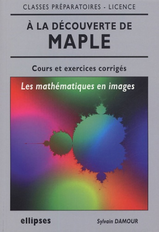 A la découverte de Mapple. Les mathématiques en images, cours et exercices corrigés