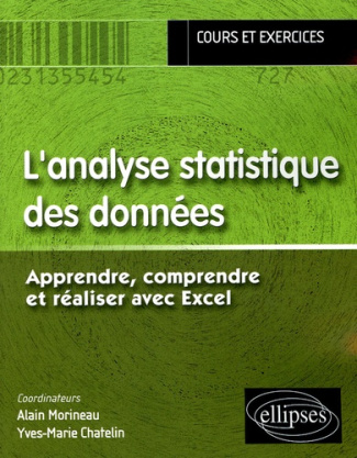 L'analyse statistique des données. Apprendre, comprendre et réaliser avec Excel