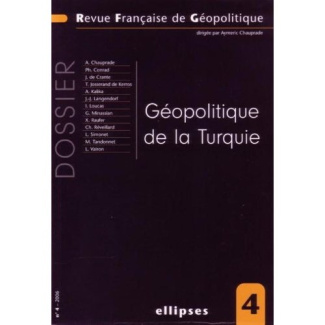 Revue française de géopolitique N° 4/2006 : Géopolitique de la Turquie