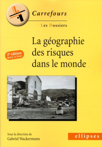La géographie des risques dans le monde. 2e édition
