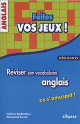 Faites vos jeux ! Réviser son vocabulaire anglais en s'amusant, débutants