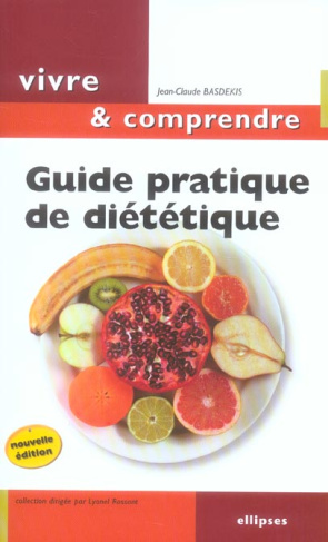 Guide pratique de diététique. Mincir... Une question d'équilibre, 2e édition