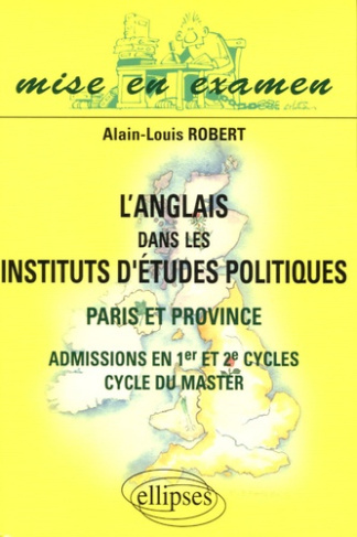 L'anglais dans les Instituts d'Etudes Politiques. Paris et province, admissions en 1er et 2e cycles,