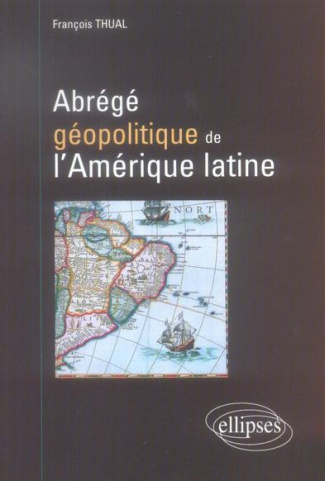 Abrégé géopolitique de l'Amérique latine
