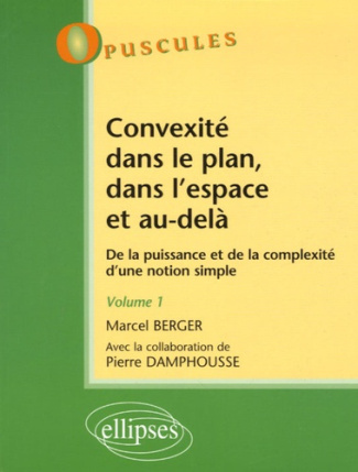 Convexité dans le plan, dans l'espace et au delà. De la puissance et de la complexité d'une notion s