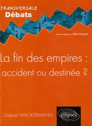 La fin des empires : accident ou destinée ?