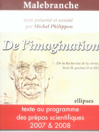 Malebranche De l'imagination. (De la Recherche de la vérité, livre II, parties II et III)