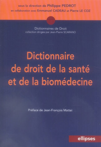 Dictionnaire de droit de la santé et de la biomédecine
