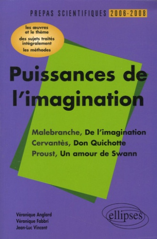 Puissances de l'imagination Malebranche-Cervantès-Proust. L'épreuve de français Conseils pratiques/C