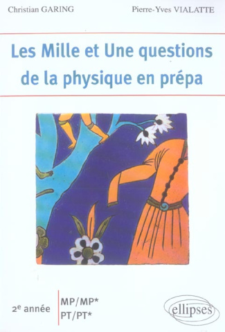 Les Mille et Une questions de la physique en prépa 2e année MP/MP*-PT/PT*