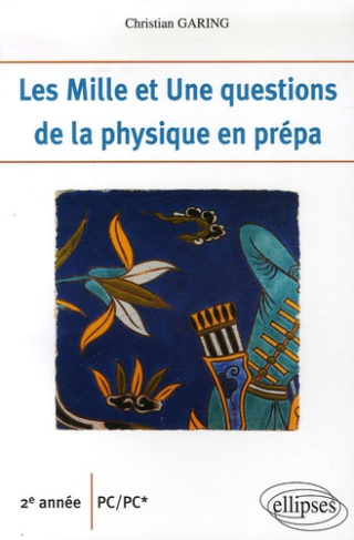 Les Mille et Une questions de la physique en prépa 2e année PC/PC*