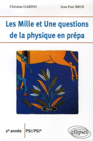 Les Mille et Une questions de la physique en prépa 2e année PSI/PSI*
