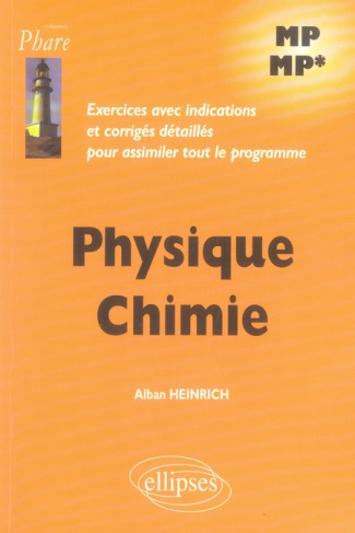 Physique Chimie MP-MP. Exercices avec indications et corrigés détaillés pour assimiler tout le progr